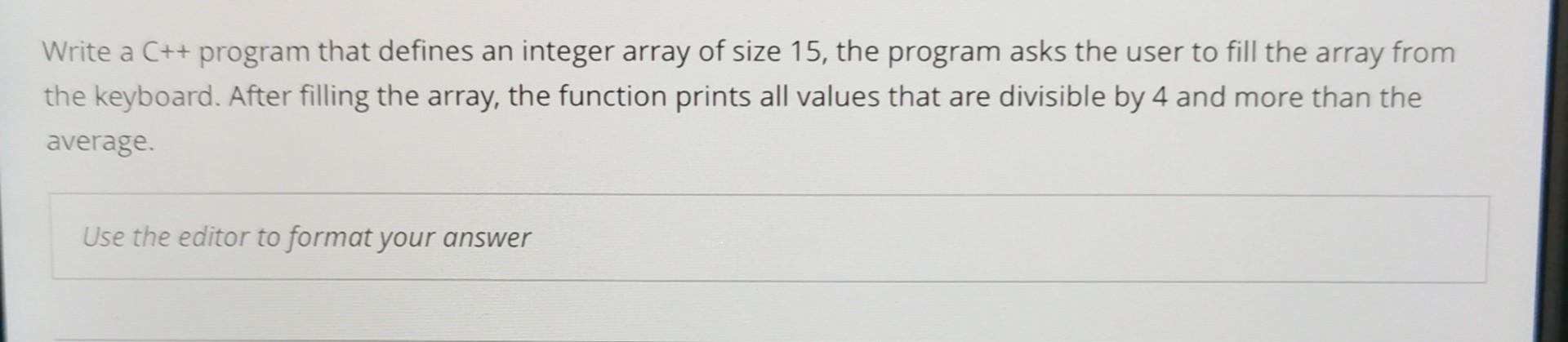  Write a C++ program that defines an integer array of size