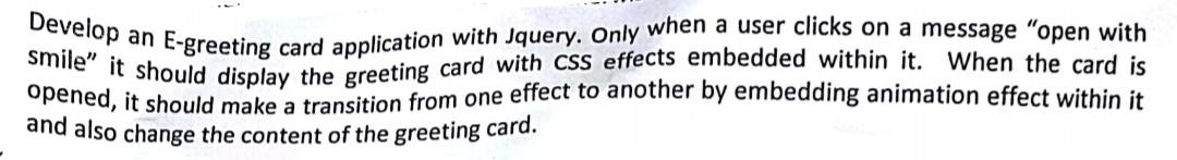Develop an E-greeting card application with Jquery. Only when a user