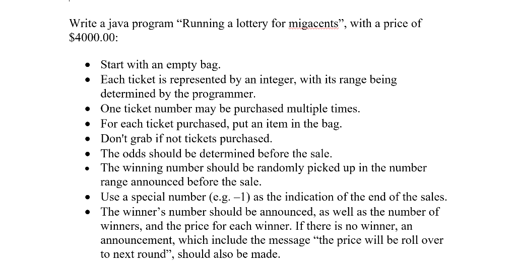  Write a java program Running a lottery for migacents, with a