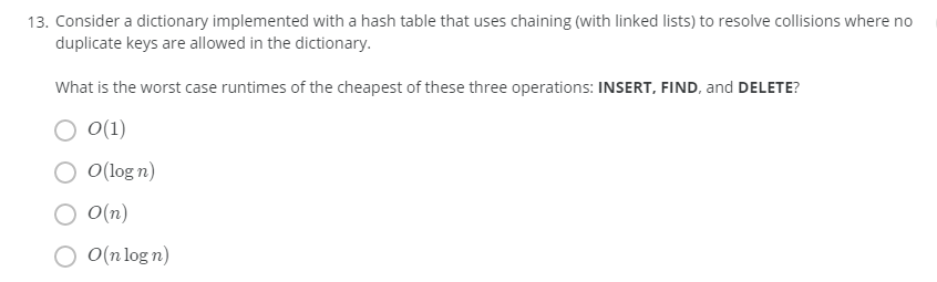  13. Consider a dictionary implemented with a hash table that uses