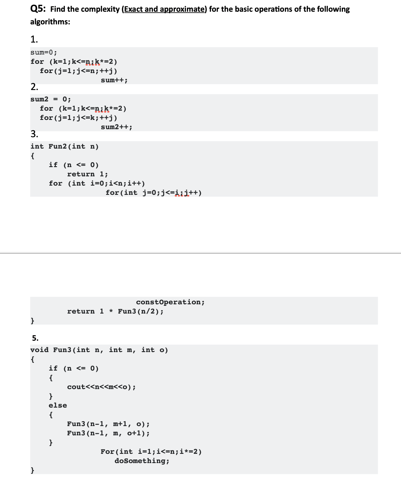  Q5: Find the complexity (Exact and approximate) for the basic operations