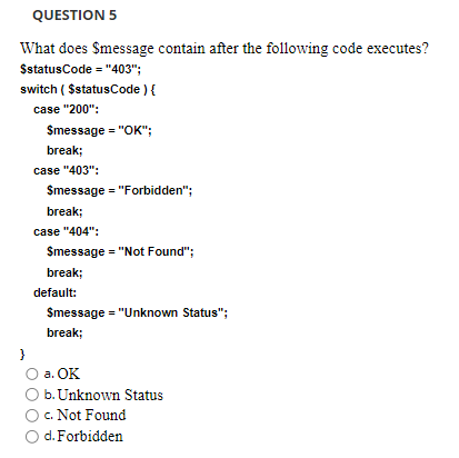  QUESTION 5 What does $message contain after the following code executes?