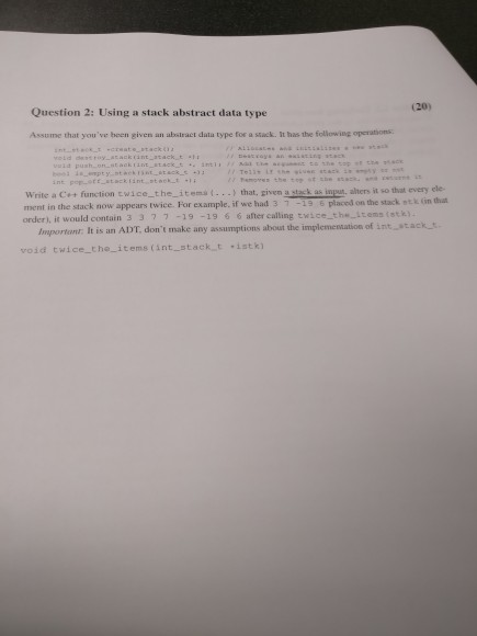  (20) Question 2: Using a stack abstract data type Assume that