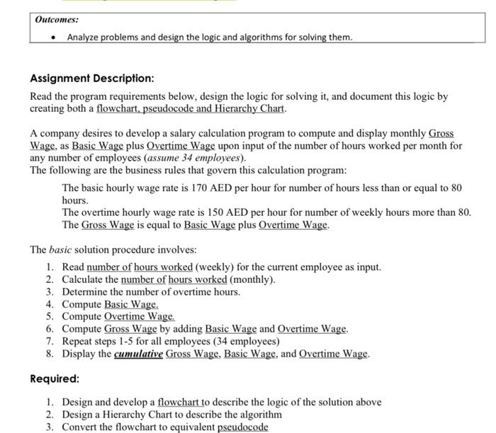  Outcomes: - Analyze problems and design the logic and algorithms for