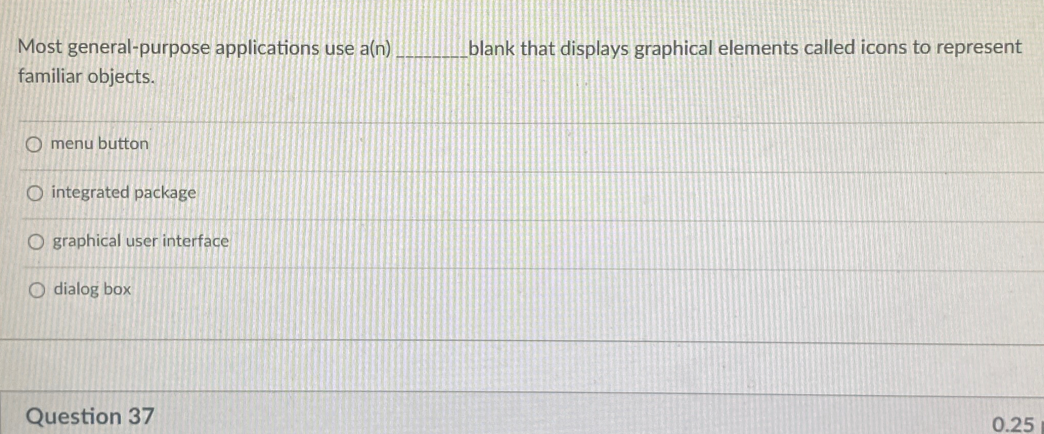  Most general-purpose applications use a(n) Jlank that displays graphical elements called