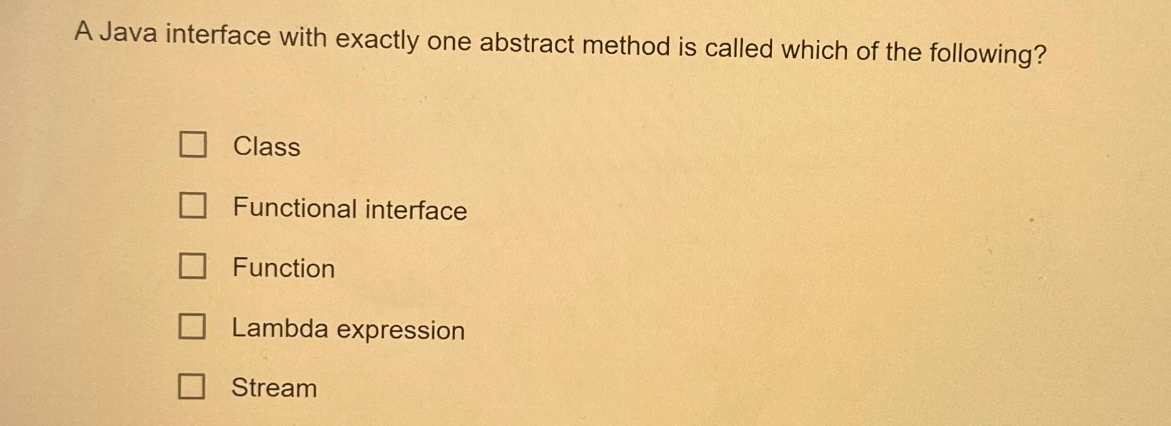  A Java interface with exactly one abstract method is called which