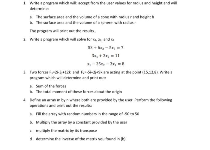  1. Write a program which will accept from the user values