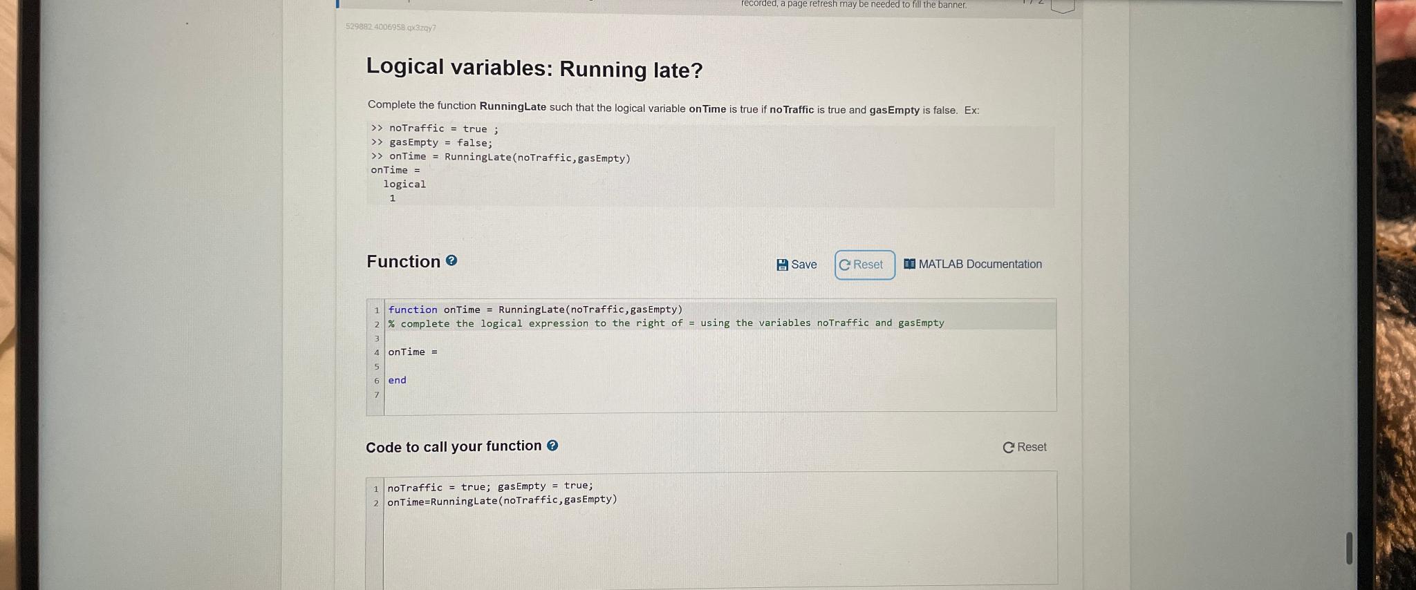  Logical variables: Running late? Complete the function RunningLate such that the