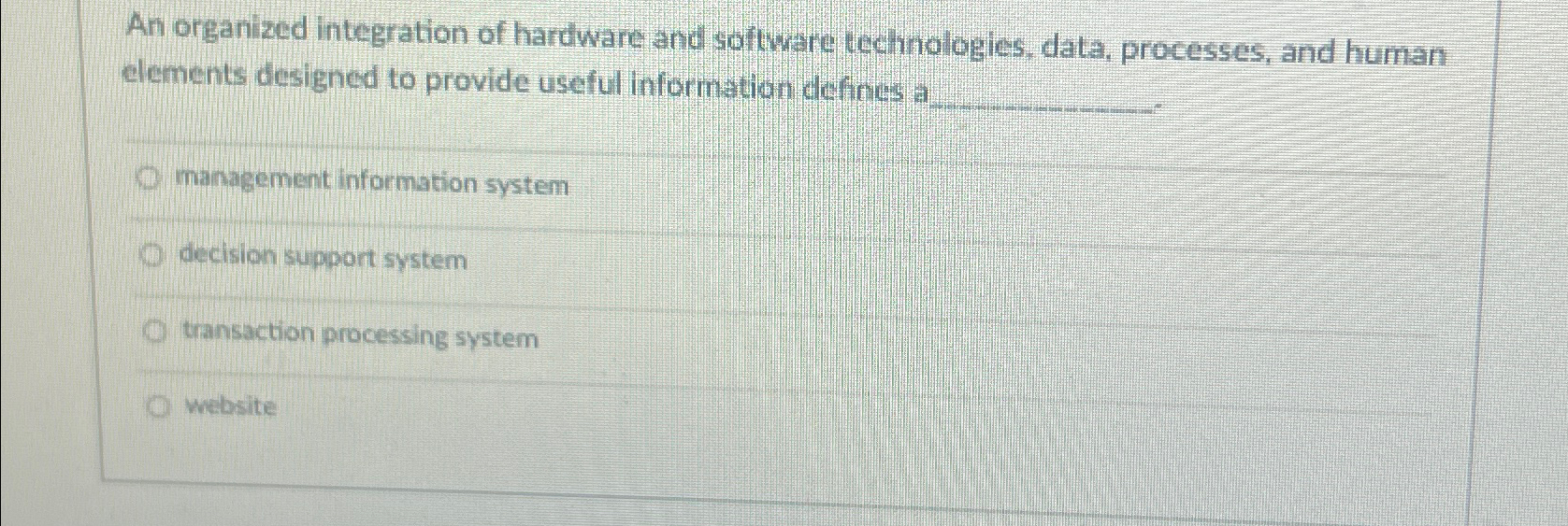  An organized integration of hardware and software technologies, data, processes, and