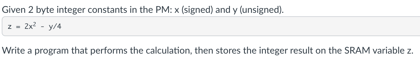  Given 2 byte integer constants in the PM: x (signed) and