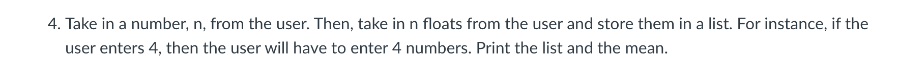 Python. Please explain what the code does. n 4. Take in a