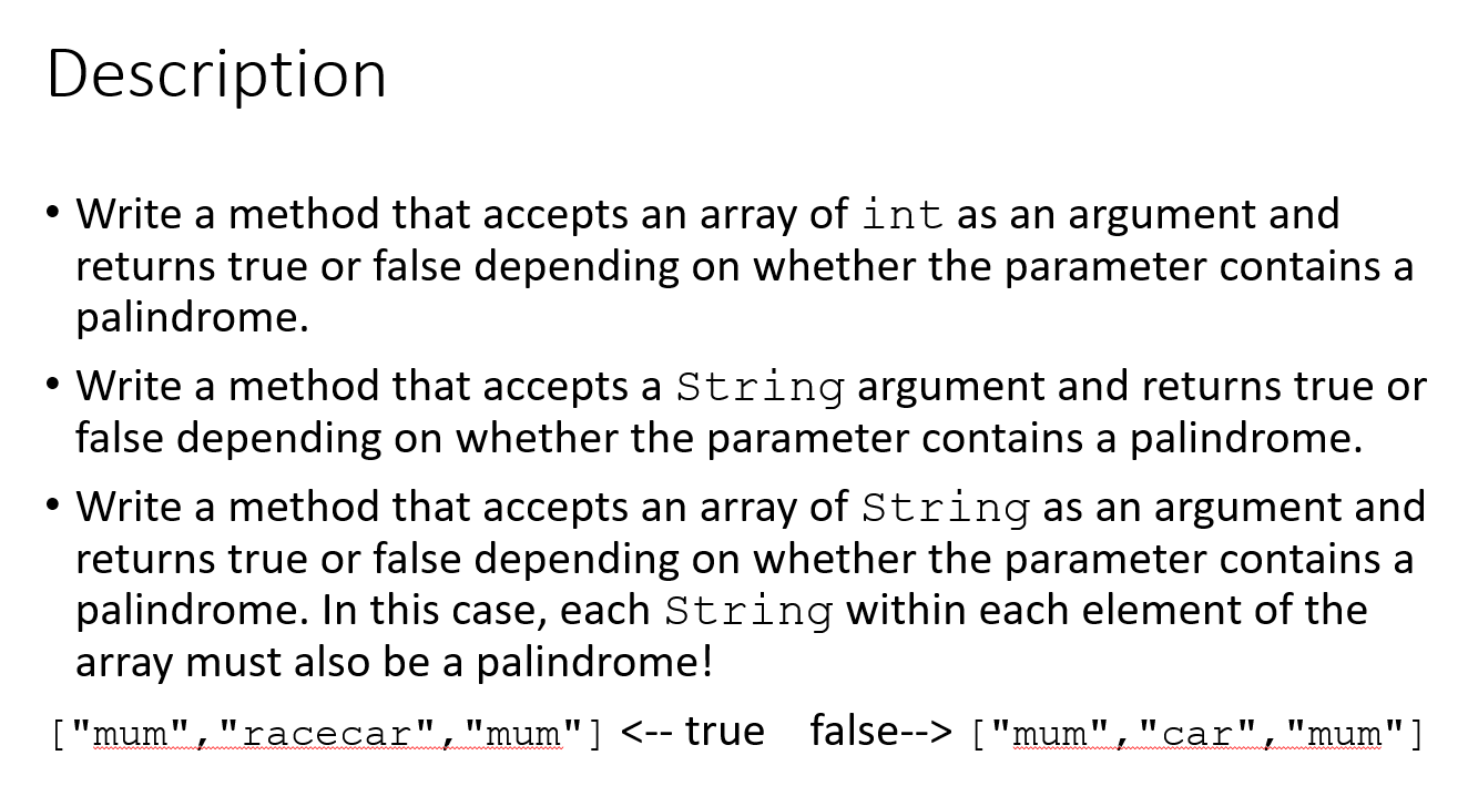 overloading methods in Java. What is a palindrome? Here are some examples: