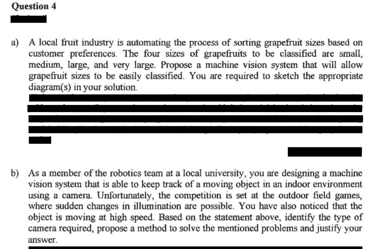  help Question 4 a) A local fruit industry is automating the