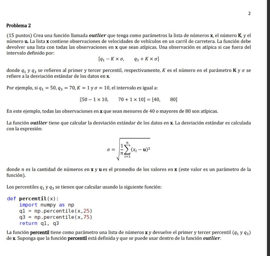 ) Creates a function called outlier that has as parameters the list