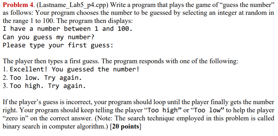 Language C++ Problem 4. (Lastname_Lab5_p4.cpp) Write a program that plays the game