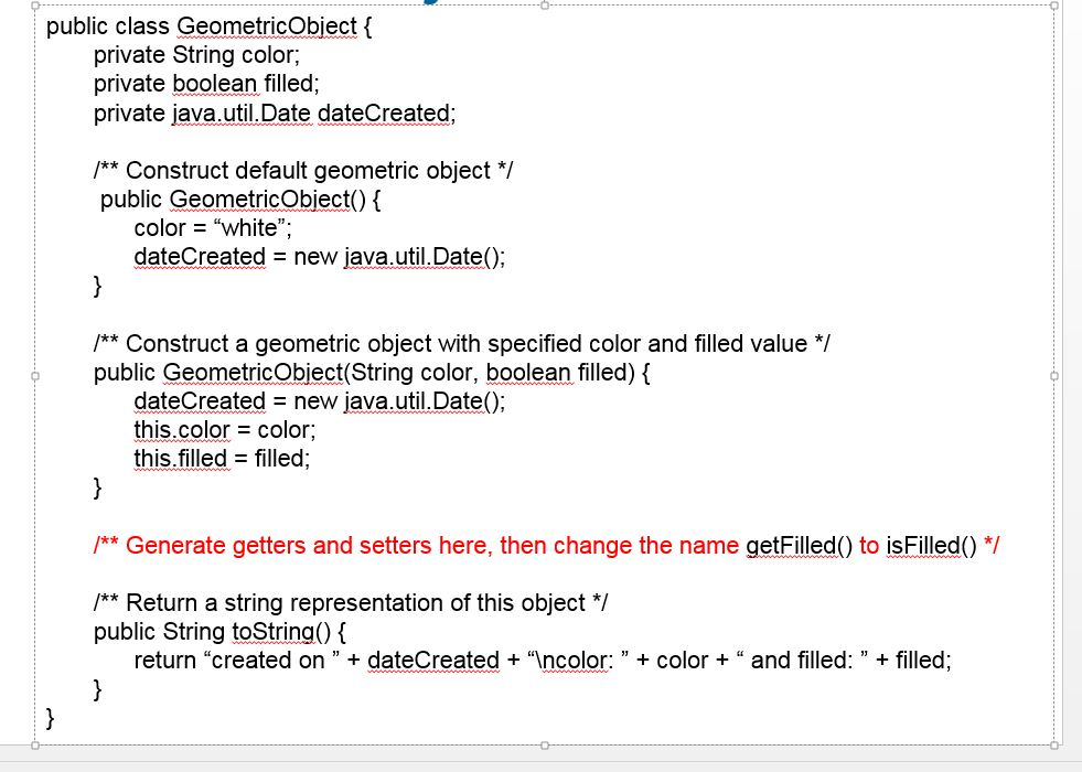 implementation IS provided in the next Slide Geometricobject -color: String The color