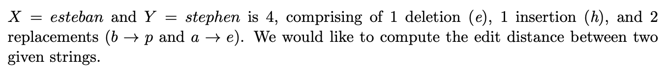 steps: Given two strings X = and Y =, the edit distance