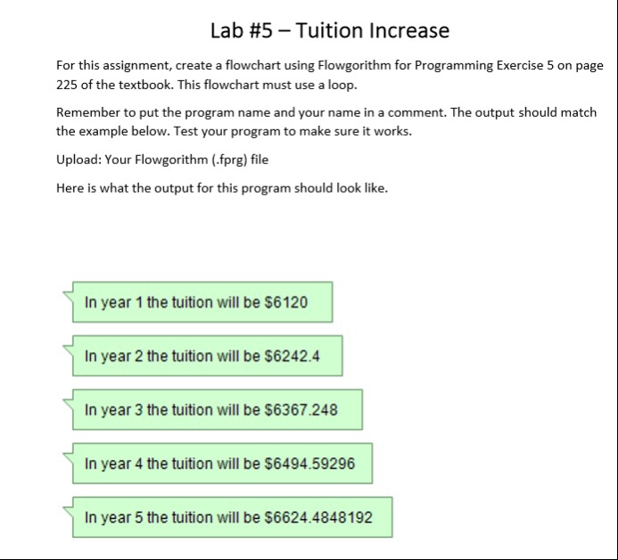  Please complete using flowgorithm.org and upload clear screen shot, do not