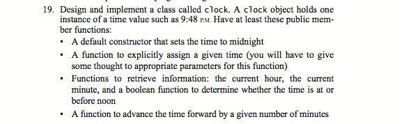  Design and implement a class called clock. A clock object holds