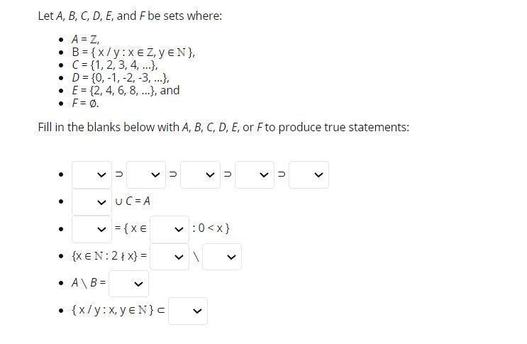 Let A, B, C, D, E, and Fbe sets where: A