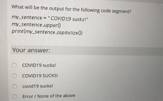  What will be the output for the following code segment? my_sentence