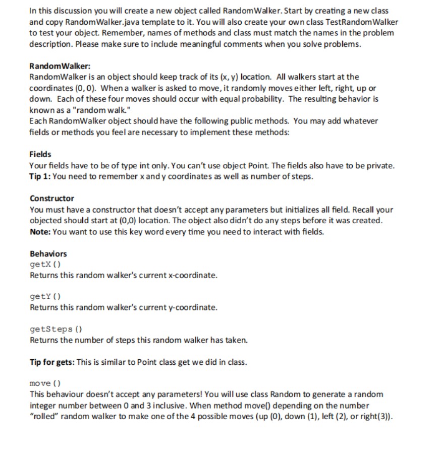  In this discussion you will create a new object called RandomWalker.