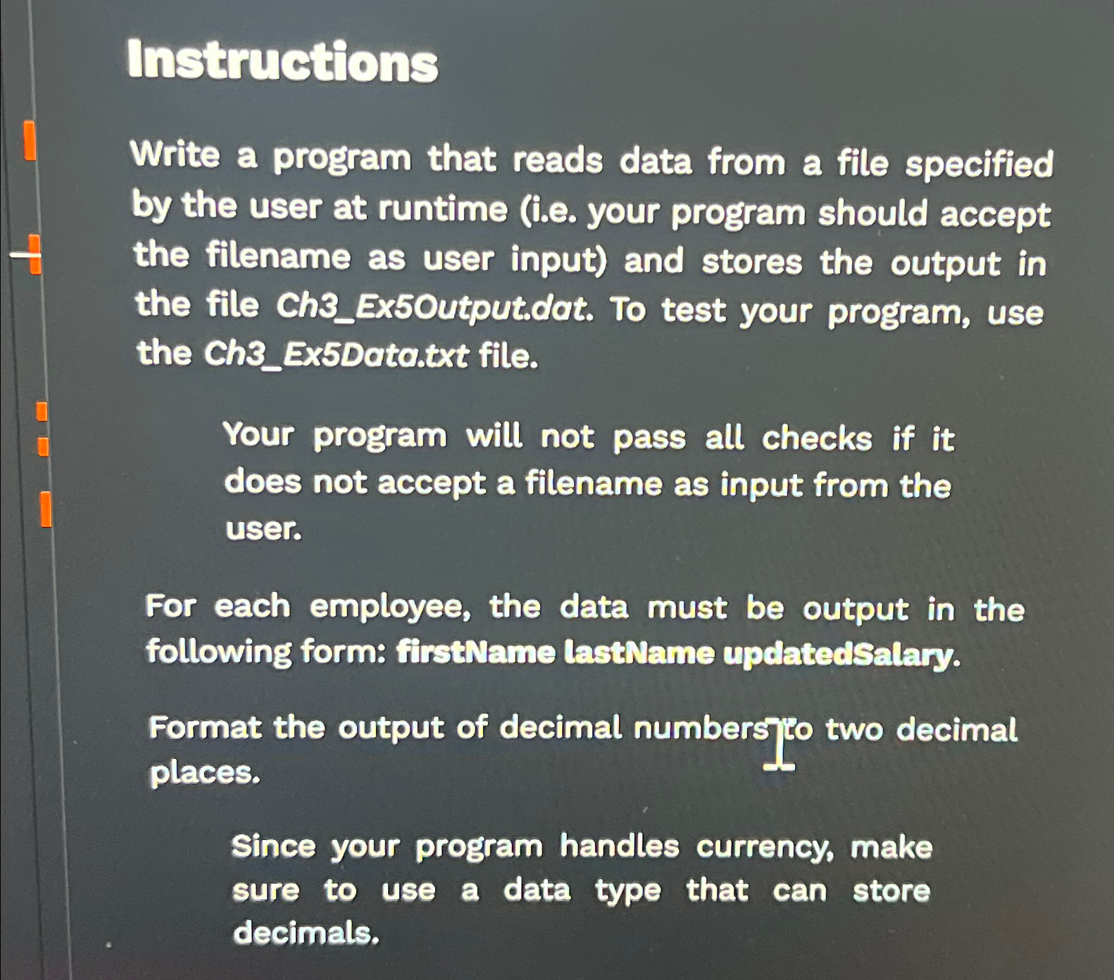  Instructions Write a program that reads data from a file specified