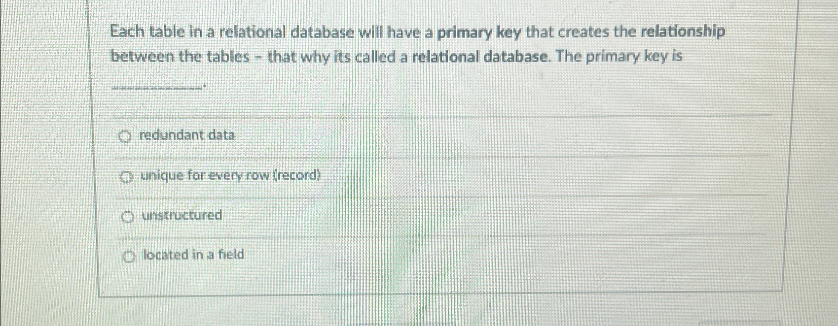  Each table in a relational database will have a primary key
