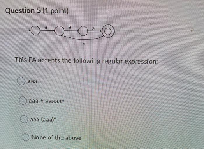 COMPILER CONSTRUCTION please helps Question 5 (1 point) a a Oo 120