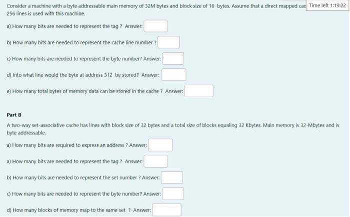  Consider a machine with a byte addressable main memory of 32M