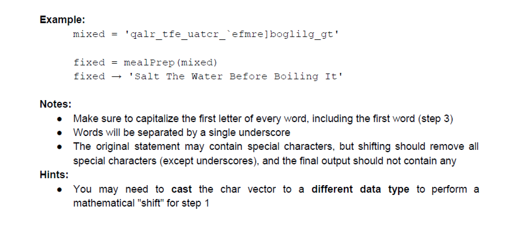 to solve the problem. Function Name: meal Prep () Inputs: 1. (char)