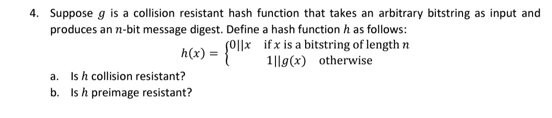  Suppose g is a collision resistant hash function that takes an