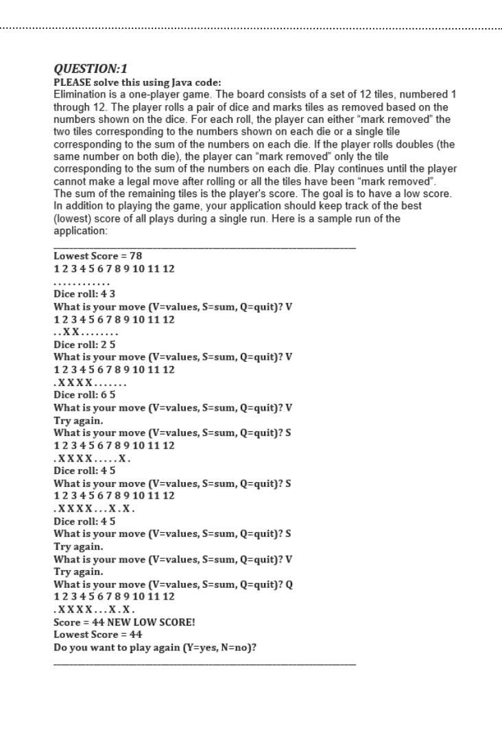  QUESTION:1 PLEASE solve this using Java code: Elimination is a one-player