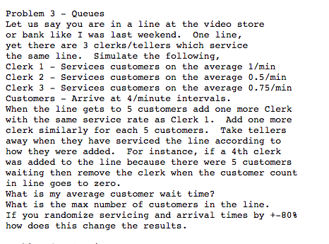  this is to be coded in c++. Problem 3 Queues Let