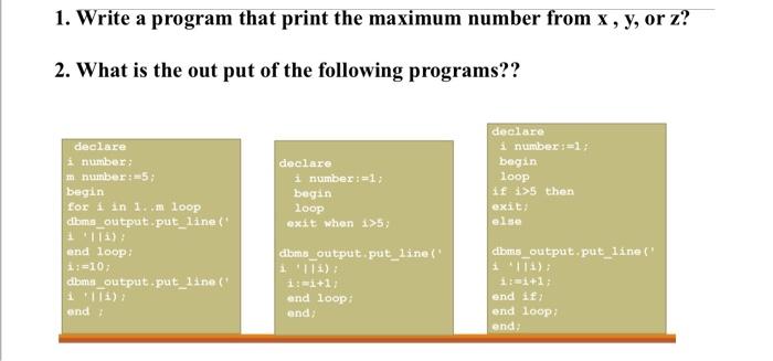  1. Write a program that print the maximum number from x,