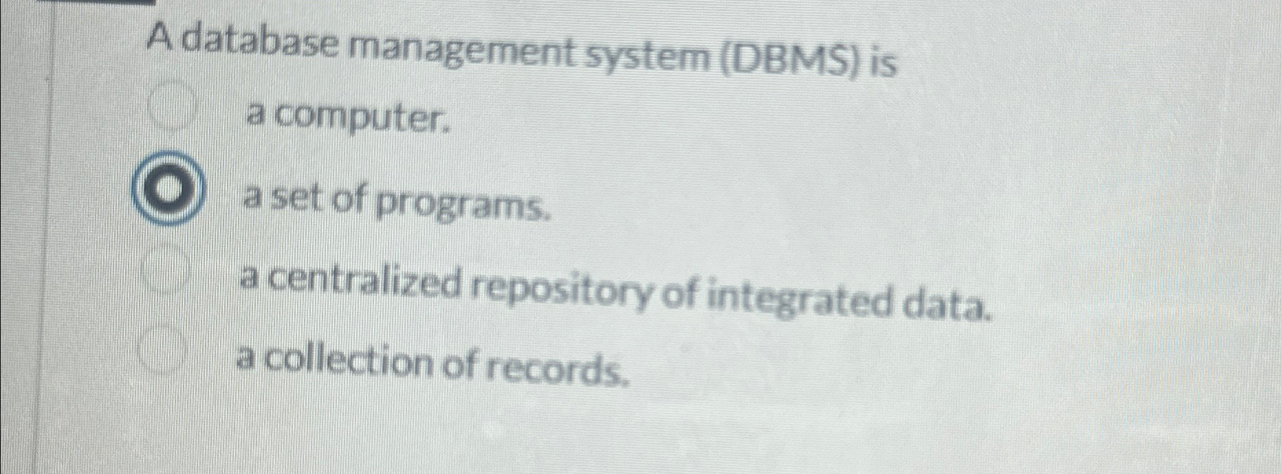  A database management system (DBMS) is a computer. a set of