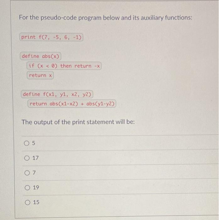  For the pseudo-code program below and its auxiliary functions: print f(7,