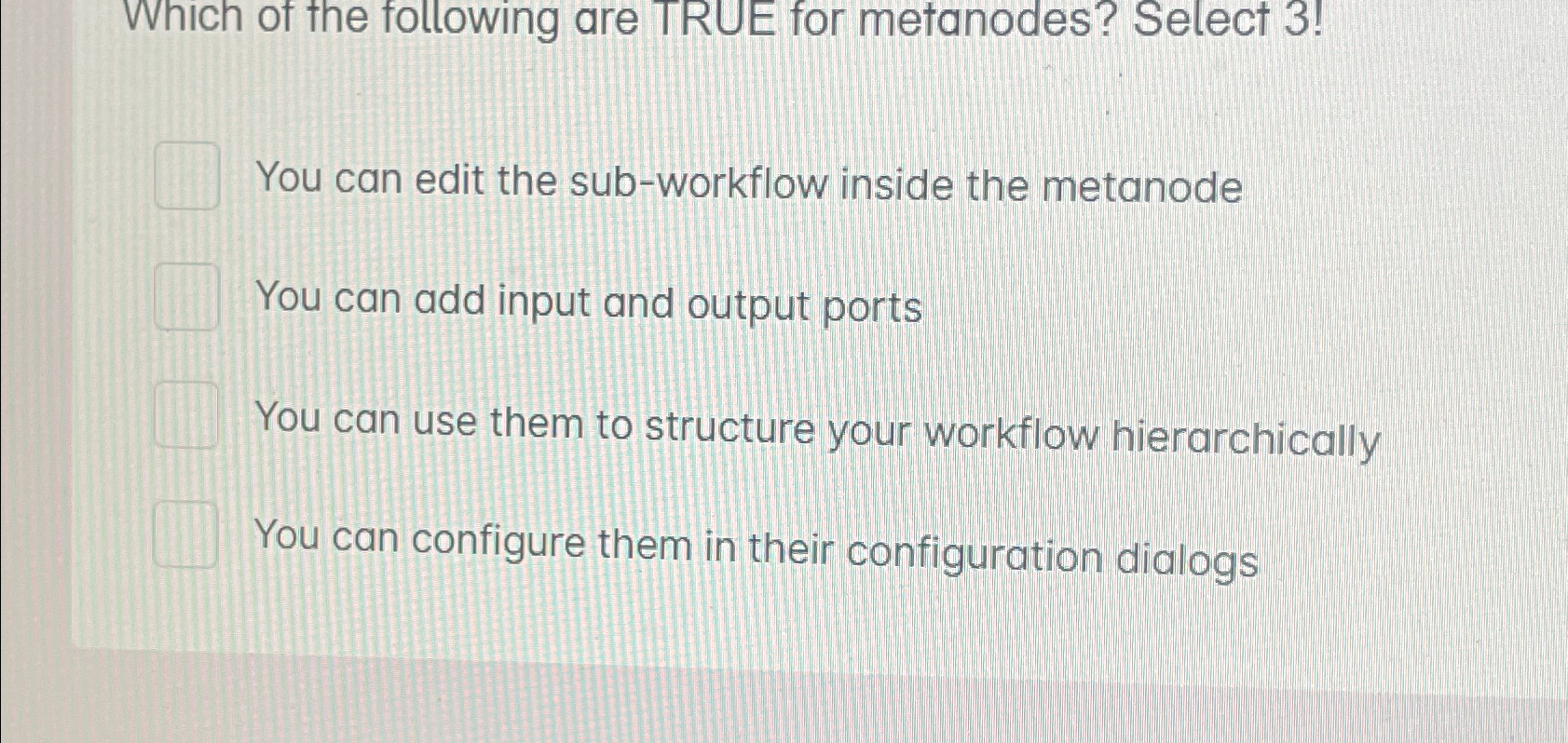  Which of the following are TRUE for metanodes? Select 3! You