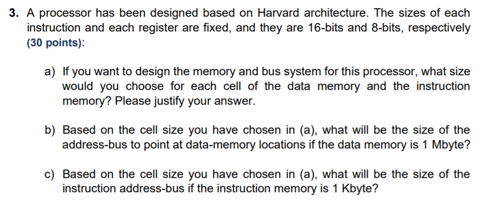 3. A processor has been designed based on Harvard architecture. The