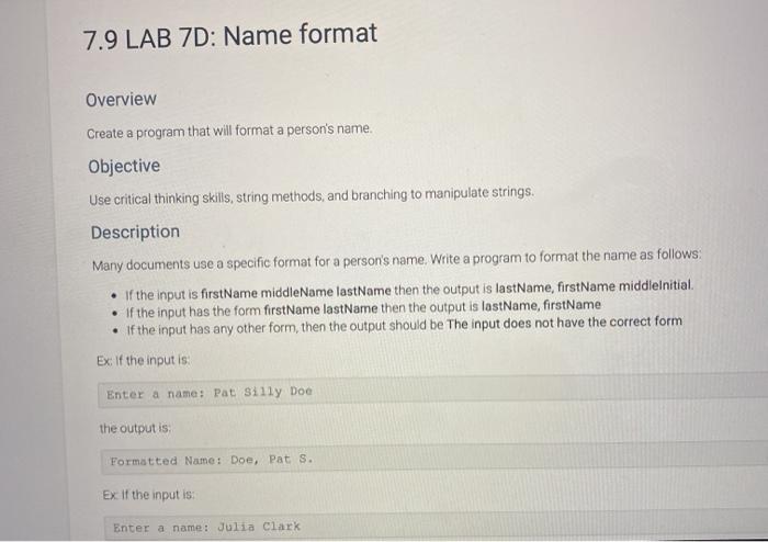  Please help! Lab 7D Name format python 7.9 LAB 7D: Name