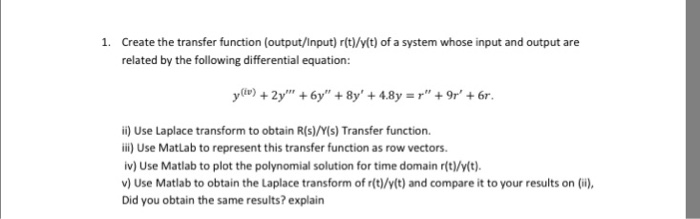  Create the transfer function (output/lnput) r(t)/y(t) of a system whose input