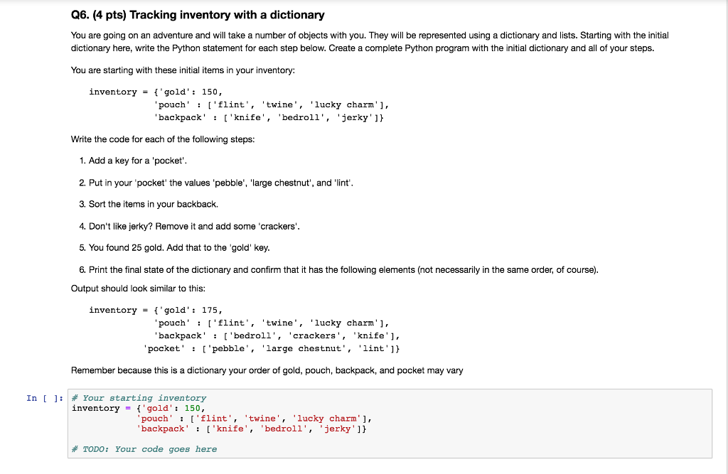 %%% Python Jupiter Notepad %% # Your starting inventory inventory = {'gold':