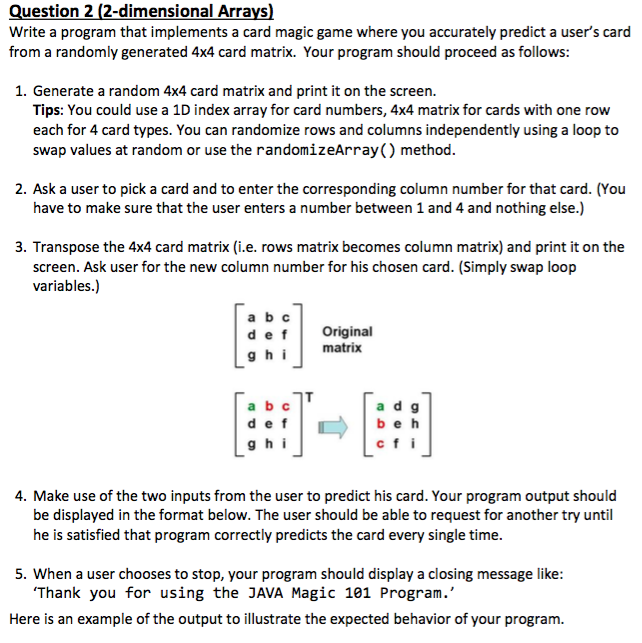IN JAVA. uestion 2 (2-dimensional Arrays Write a program that implements a