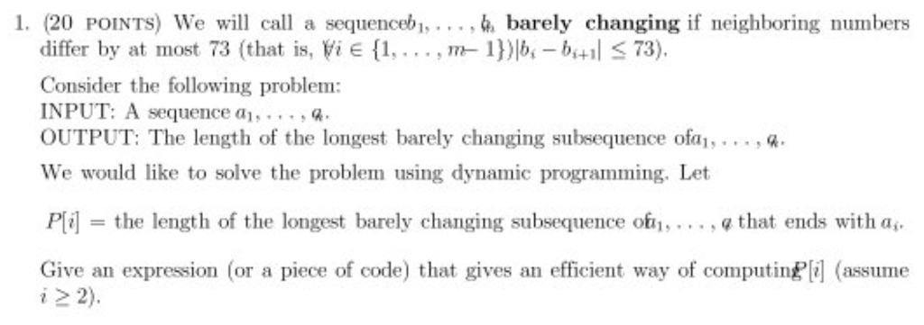  1. (20 POINTS) We w call a sequencebi,...h barely changing if