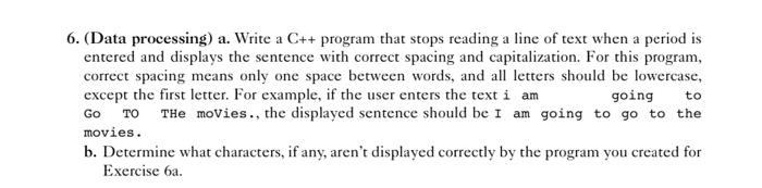  6. (Data processing) a. Write a C++ program that stops reading