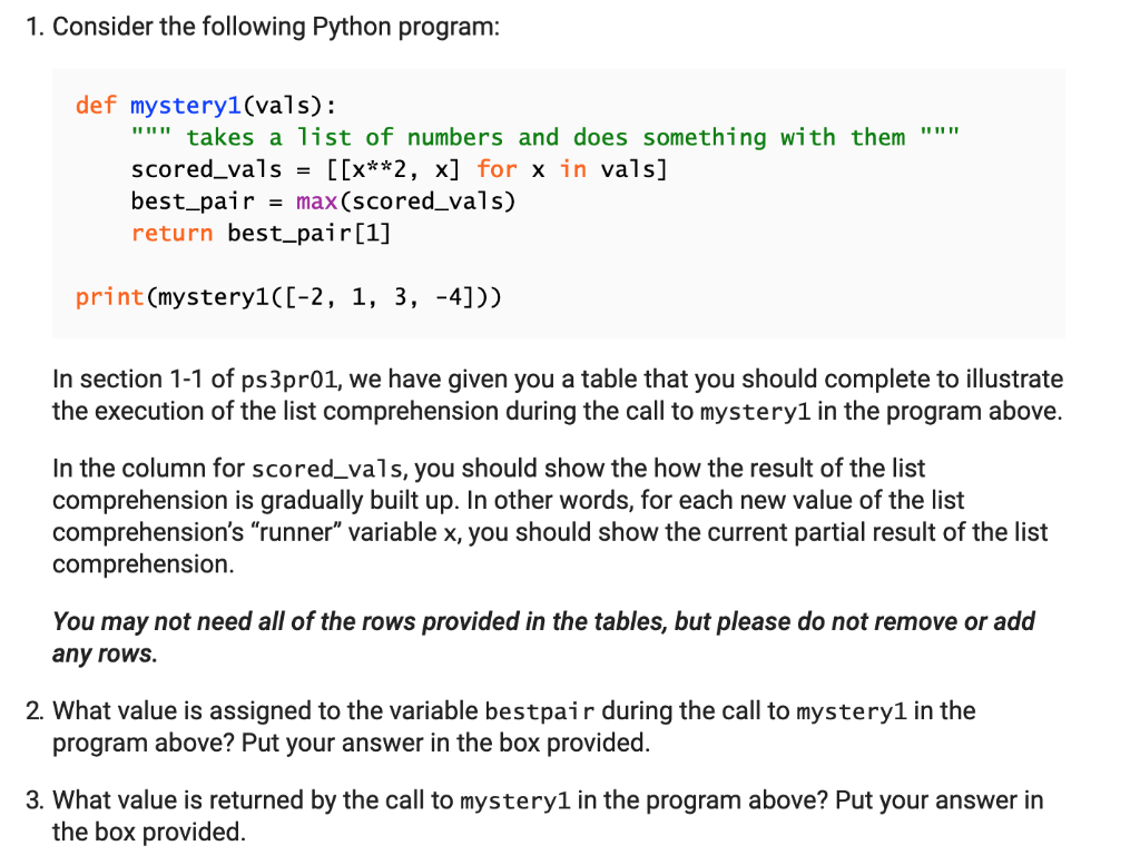  Python 3.7.2 1. Consider the following Python program: def mysteryl(vals): takes