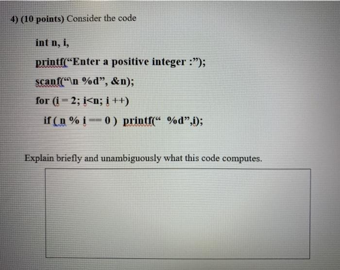 !!! 4) (10 points) Consider the code int n, i, printf("Enter a