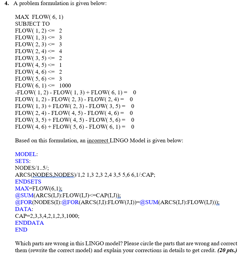  4. A problem formulation is given below: MAX FLOW(6, 1) SUBJECT