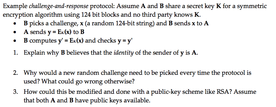 Security Algorithm Example challenge-and-response protocol: Assume A and B share a secret