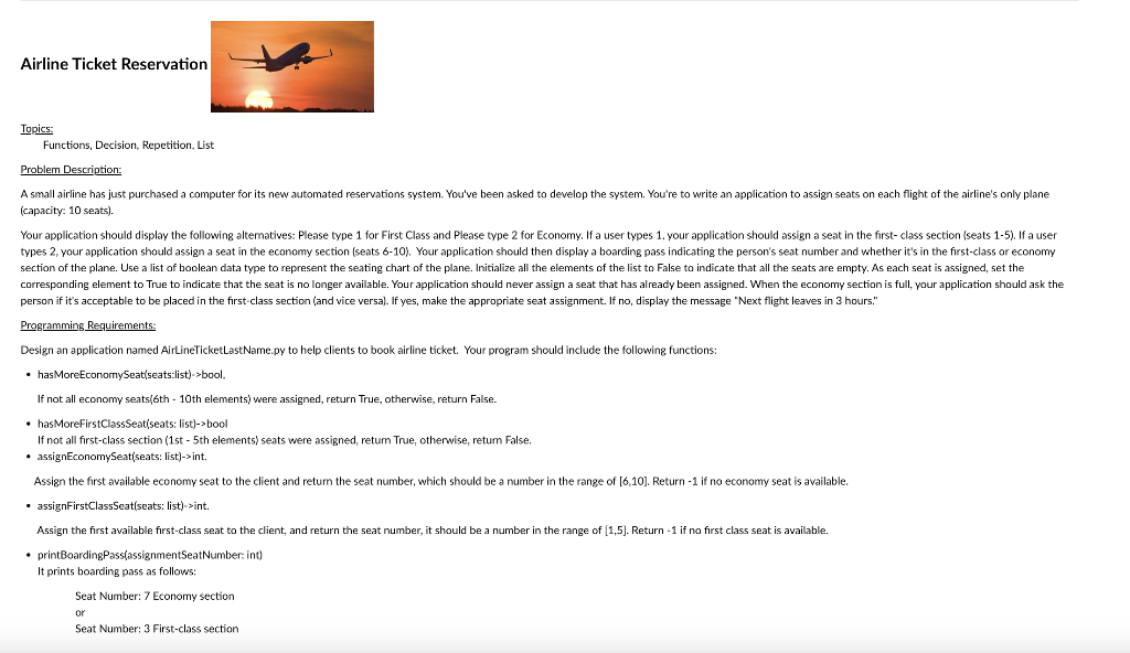 In python please. Airline Ticket Reservation Topics: Functions, Decision, Repetition, List Problem
